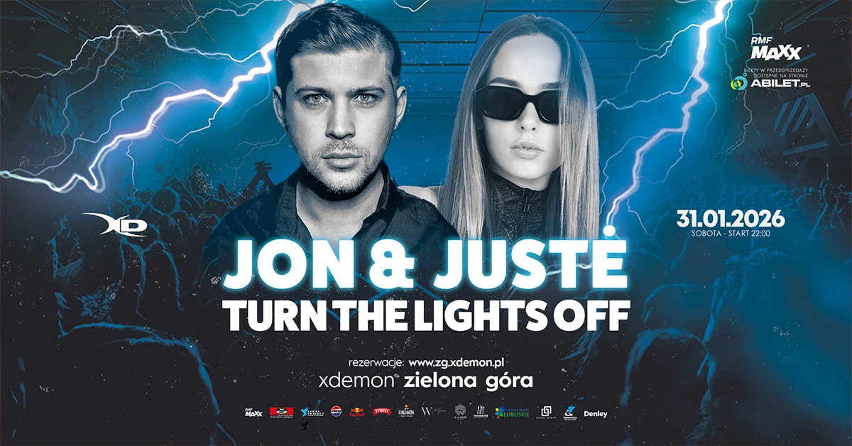 JON & JUSTE I TURN THE LIGHTS OFF I X-Demon Zielona Góra